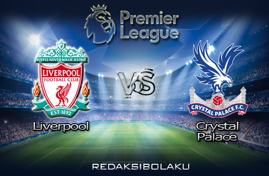 Prediksi Pertandingan Liverpool vs Crystal Palace 25 Juni 2020 - Premier League