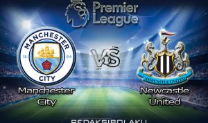 Prediksi Pertandingan Manchester City vs Newcastle United 09 Juli 2020 - Premier League