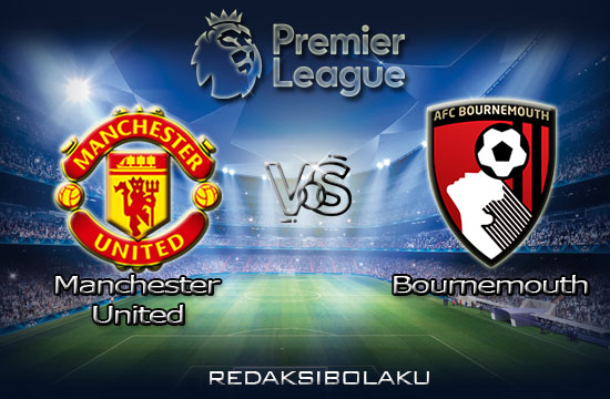 Prediksi Pertandingan Manchester United vs Bournemouth 04 Juli 2020 - Premier League