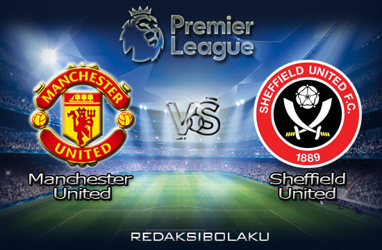 Prediksi Pertandingan Manchester United vs Sheffield United 25 Juni 2020 - Premier League