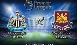 Prediksi Pertandingan Newcastle United vs West Ham United 05 Juli 2020 - Premier League