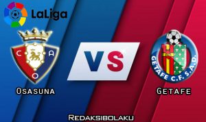 Prediksi Pertandingan Osasuna vs Getafe 06 Juli 2020 - La Liga