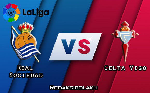 Prediksi Pertandingan Real Sociedad vs Celta Vigo 25 Juni 2020 - La Liga