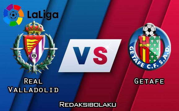 Prediksi Pertandingan Real Valladolid vs Getafe 24 Juni 2020 - La Liga
