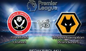 Prediksi Pertandingan Sheffield United vs Wolverhampton Wanderers 09 Juli 2020 - Premier League