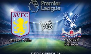 Prediksi Pertandingan Aston Villa vs Crystal Palace 12 Juli 2020 - Premier League