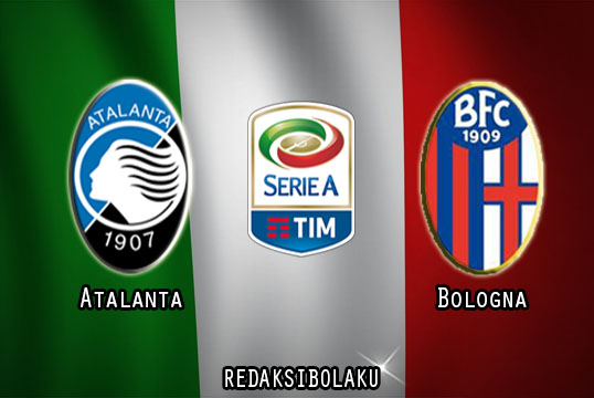 Prediksi Pertandingan Atalanta vs Bologna 22 Juli 2020 - Italia Serie A