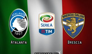 Prediksi Pertandingan Atalanta vs Brescia 15 Juli 2020 - Italia Serie A