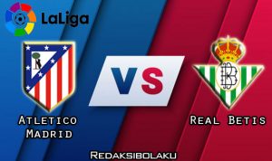 Prediksi Pertandingan Atletico Madrid vs Real Betis 12 Juli 2020 - La Liga