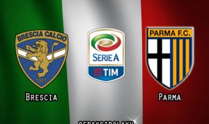 Prediksi Pertandingan Brescia vs Parma 25 Juli 2020 - Italia Serie A