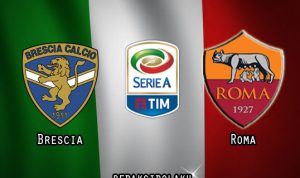 Prediksi Pertandingan Brescia vs Roma 12 Juli 2020 - Serie A