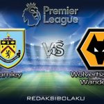 Prediksi Pertandingan Burnley vs Wolverhampton Wanderers 16 Juli 2020 - Premier League