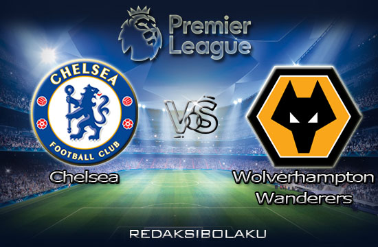 Prediksi Pertandingan Chelsea vs Wolverhampton Wanderers 26 Juli 2020 - Premier League