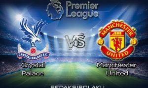 Prediksi Pertandingan Crystal Palace vs Manchester United 17 Juli 2020 - Premier League