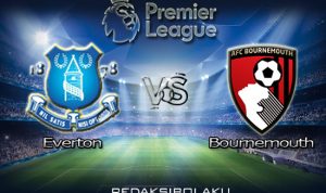 Prediksi Pertandingan Everton vs Bournemouth 26 Juli 2020 - Premier League