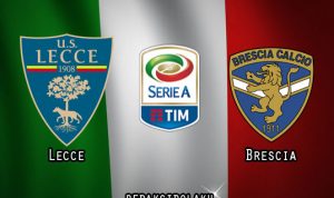 Prediksi Pertandingan Lecce vs Brescia 23 Juli 2020 - Italia Serie A