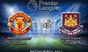 Prediksi Pertandingan Manchester United vs West Ham United 23 Juli 2020 - Premier League