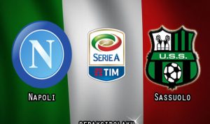 Prediksi Pertandingan Napoli vs Sassuolo 26 Juli 2020 - Italia Serie A