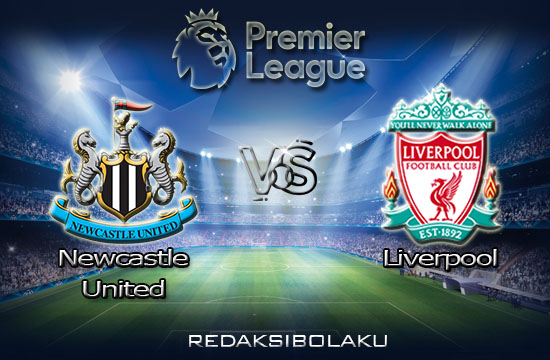 Prediksi Pertandingan Newcastle United vs Liverpool 26 Juli 2020 - Premier League