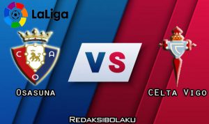 Prediksi Pertandingan Osasuna vs Celta Vigo 11 Juli 2020 - La Liga