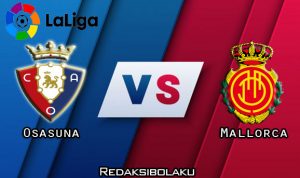 Prediksi Pertandingan Osasuna vs Mallorca 20 Juli 2020 - La Liga