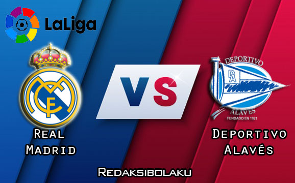 Prediksi Pertandingan Real Madrid vs Deportivo Alavés 11 Juli 2020 - La Liga
