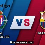Prediksi Pertandingan Real Valladolid vs Barcelona 12 Juli 2020 - La Liga