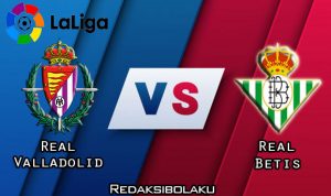 Prediksi Pertandingan Real Valladolid vs Real Betis 20 Juli 2020 - La Liga