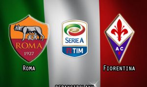 Prediksi Pertandingan Roma vs Fiorentina 27 Juli 2020 - Italia Serie A