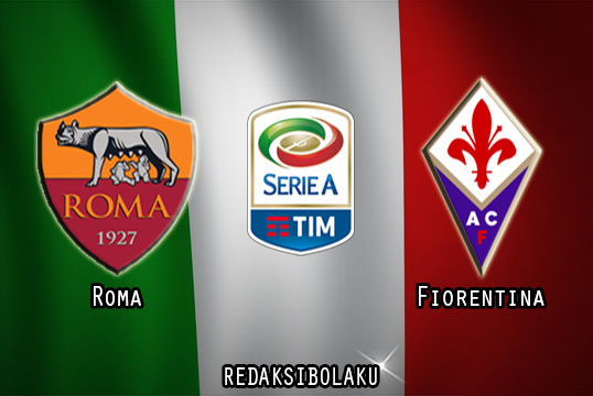 Prediksi Pertandingan Roma vs Fiorentina 27 Juli 2020 - Italia Serie A