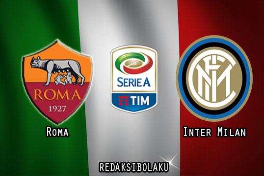 Prediksi Pertandingan Roma vs Inter Milan 20 Juli 2020 - Italia Serie A