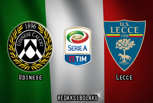 Prediksi Pertandingan Udinese vs Lecce 30 Juli 2020 - Italia Serie A