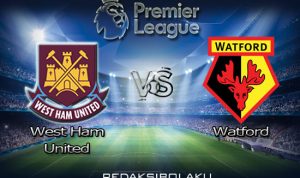 Prediksi Pertandingan West Ham United vs Watford 18 Juli 2020 - Premier League