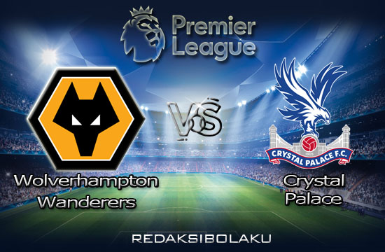 Prediksi Pertandingan Wolverhampton Wanderers vs Crystal Palace 21 Juli 2020 - Premier League