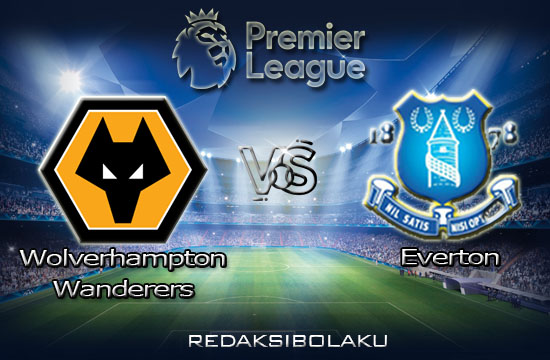 Prediksi Pertandingan Wolverhampton Wanderers vs Everton 12 Juli 2020 - Premier League