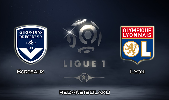 Prediksi Pertandingan Bordeaux vs Lyon 12 September 2020 - Liga Prancis