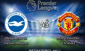 Prediksi Pertandingan Brighton & Hove Albion vs Manchester United 26 September 2020 - Premier League