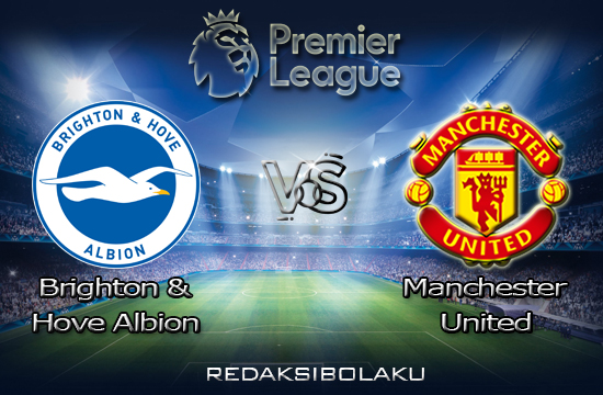 Prediksi Pertandingan Brighton & Hove Albion vs Manchester United 26 September 2020 - Premier League