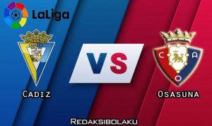 Prediksi Pertandingan Cadiz vs Osasuna 13 September 2020 - La Liga