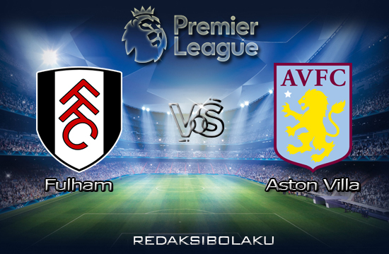 Prediksi Pertandingan Fulham vs Aston Villa 29 September 2020 - Premier League
