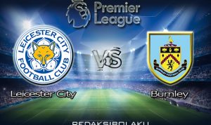 Prediksi Pertandingan Leicester City vs Burnley 21 September 2020 - Premier League