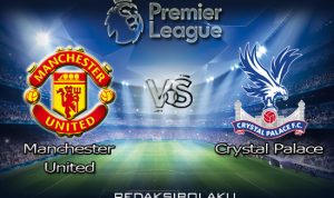 Prediksi Pertandingan Manchester United vs Crystal Palace 19 September 2020 - Premier League