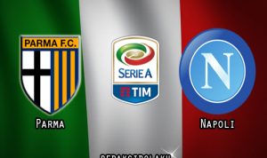 Prediksi Pertandingan Parma vs Napoli 20 September 2020 - Liga Italia Serie A