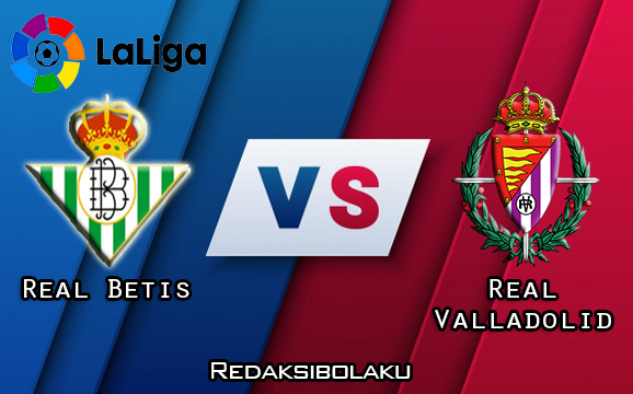 Prediksi Pertandingan Real Betis vs Real Valladolid 22 September 2020 - La Liga