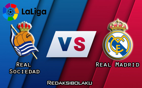 Prediksi Pertandingan Real Sociedad vs Real Madrid 21 September 2020 - La Liga