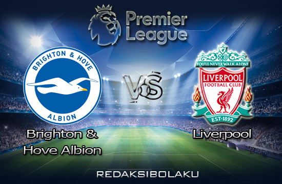 Prediksi Pertandingan Brighton & Hove Albion vs Liverpool 28 November 2020 - Premier League