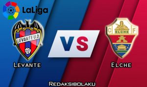 Prediksi Pertandingan Levante vs Elche 21 November 2020 - La Liga