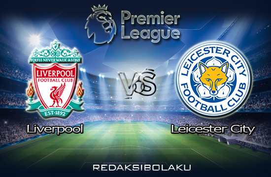 Prediksi Pertandingan Liverpool vs Leicester City 21 November 2020 - Premier League