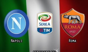 Prediksi Pertandingan Napoli vs Roma 30 November 2020 - Liga Italia Serie A