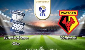 Prediksi Pertandingan Birmingham City vs Watford 12 Desember 2020 - Championship